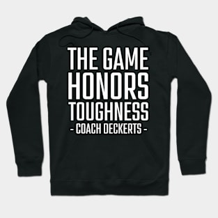 The-Game-Honors-Toughness-Coach-Deckerts Hoodie